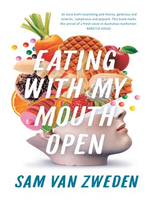 cover image of Eating With My Mouth Open